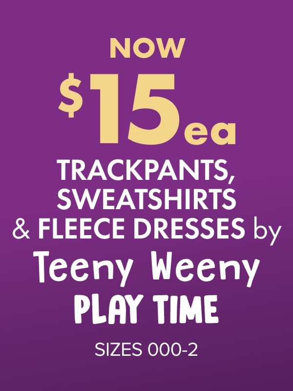 NOW $15ea Trackpants, Sweatshirts & Fleece Dresses by Teeny Weeny Playtime