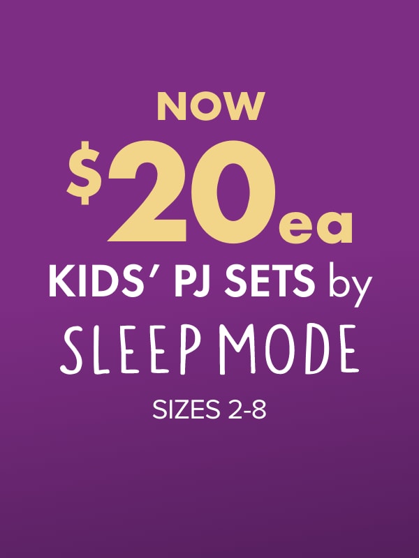 NOW $20ea Kids’ PJ Sets by Sleep Mode