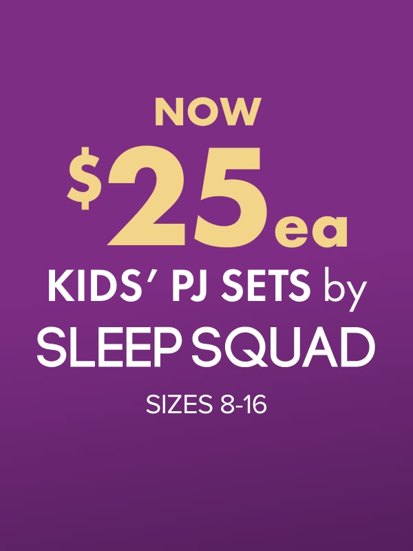NOW $25ea Kids’ PJ Sets by Sleep Squad