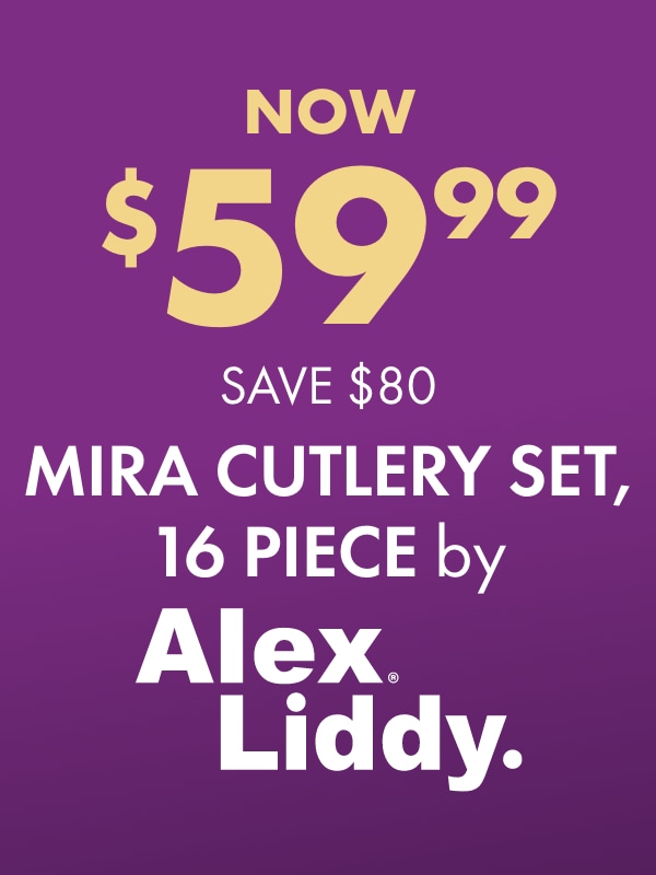 NOW $59.99 SAVE $80 Mira Cutlery Set, 16 Piece by Alex Liddy
