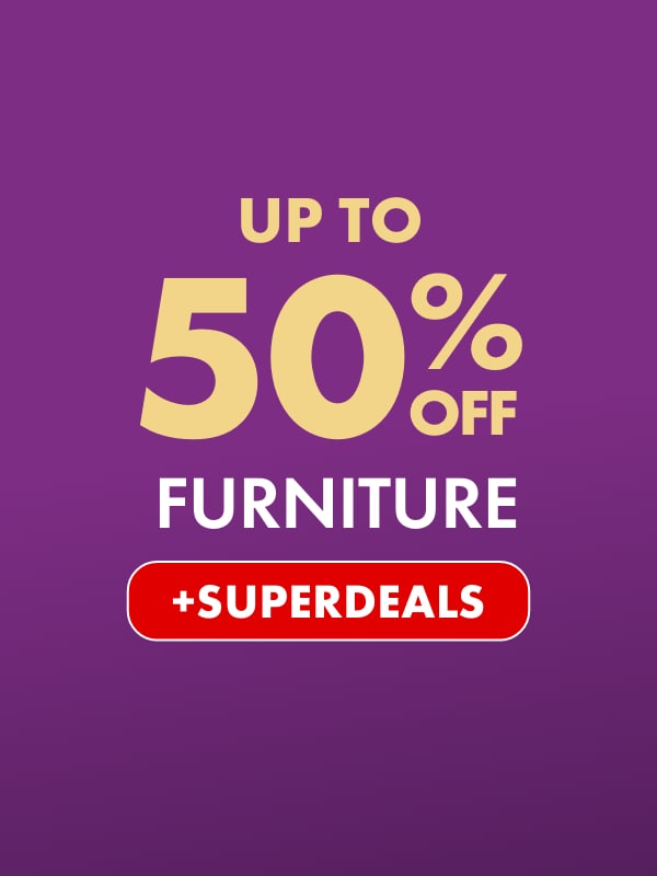UP TO 50% OFF Furniture +SUPERDEALS