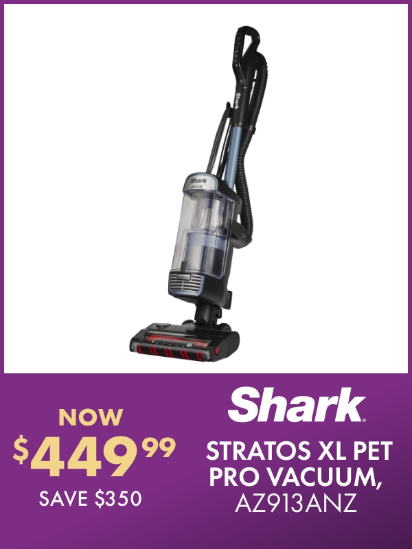 NOW $449.99 SAVE $350 Shark Stratos XL Pet Pro Vacuum, AZ913ANZ