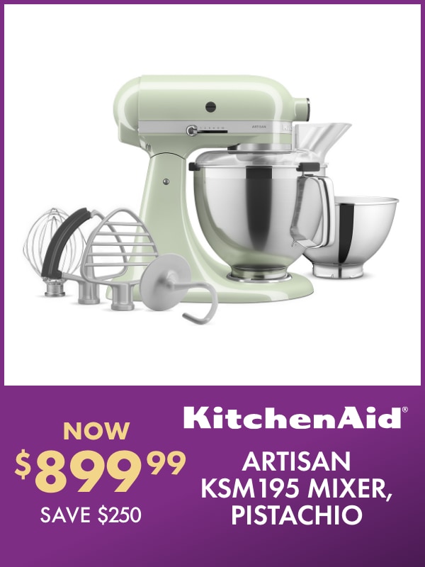 NOW $899.99 SAVE $250 KitchenAid Artisan KSM195 Mixer, Pistachio