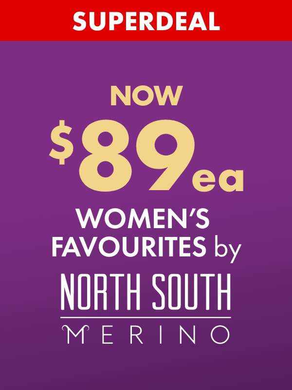 SUPERDEAL NOW $89ea Women's Favourites by North South Merino