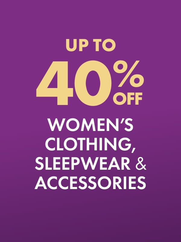 Up To 40% OFF Women's Clothing, Sleepwear & Accessories