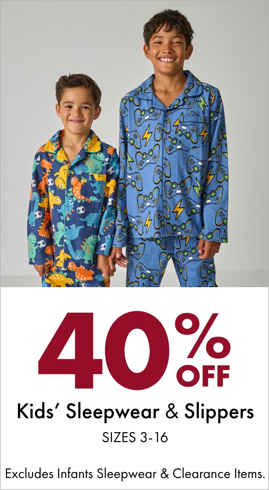 40% OFF Kids' Sleepwear & Slippers (Sizes 3–16)