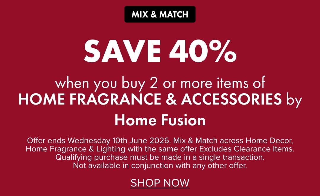 SAVE 40% when you buy 2 or more items of Home Fragrance & Accessories by Home Fusion