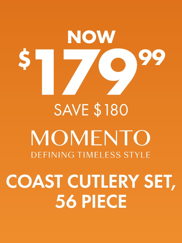 NOW $119.99 SAVE $150 Momento Coast Cutlery Set, 56 Piece