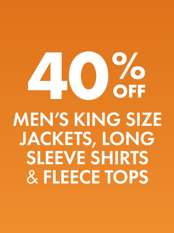 40% Off Men's King Size Jackets, Long Sleeve Shirts & Fleece Tops