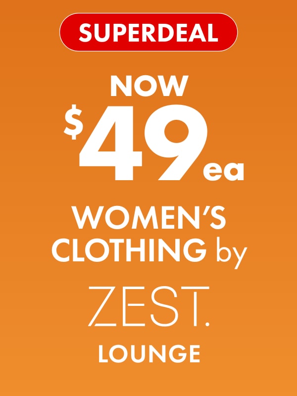 SUPERDEAL NOW $49ea Women's Zest Lounge by Zest