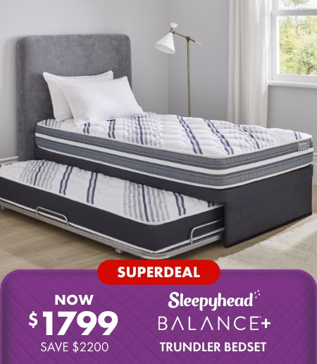 SUPERDEAL NOW $1799 SAVE $2200 Sleepyhead Balance+ Trundler Bedset