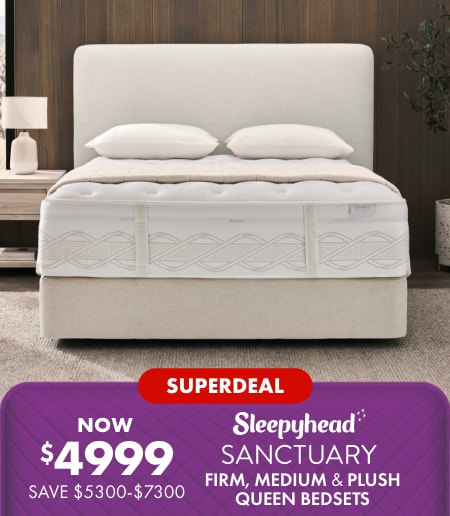 SUPERDEAL NOW $4999 SAVE $5300-7300 Sleepyhead Sanctuary Firm, Medium & Plush Queen Bedsets
