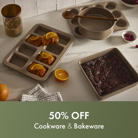 50% OFF Cookware and Bakeware