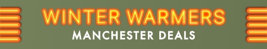 Winter Warmers Manchester Deals