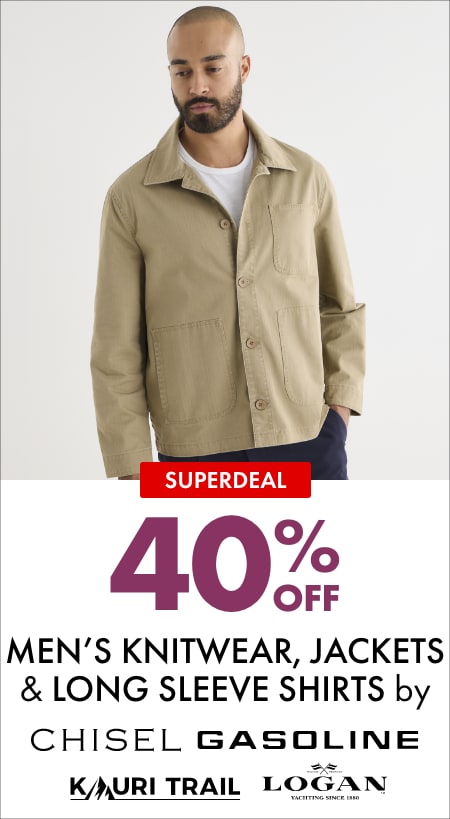 SUPERDEAL 40% off Men's Knitwear, Jackets & Long Sleeve Shirts by Chisel, Gasoline, Kauri Trail & Logan