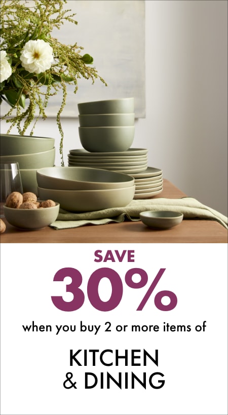 Save 30% when you buy 2 or more items of Kitchen & Dining