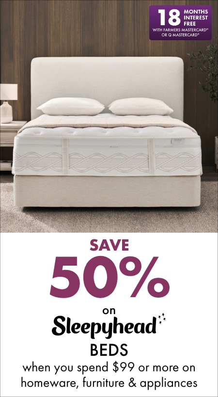 SAVE 50% on Sleepyhead Beds when you spend $99 or more on Homeware, Furniture & Appliances 18MIFC Banner