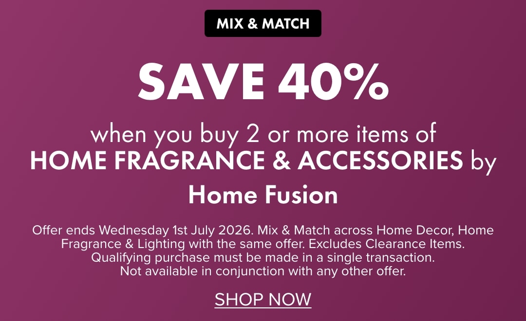 SAVE 40% when you buy 2 or more items of Home Fragrance & Accessories by Home Fusion