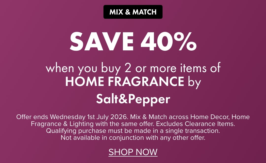 SAVE 40% when you buy 2 or more items of Home Fragrance by Salt&Pepper