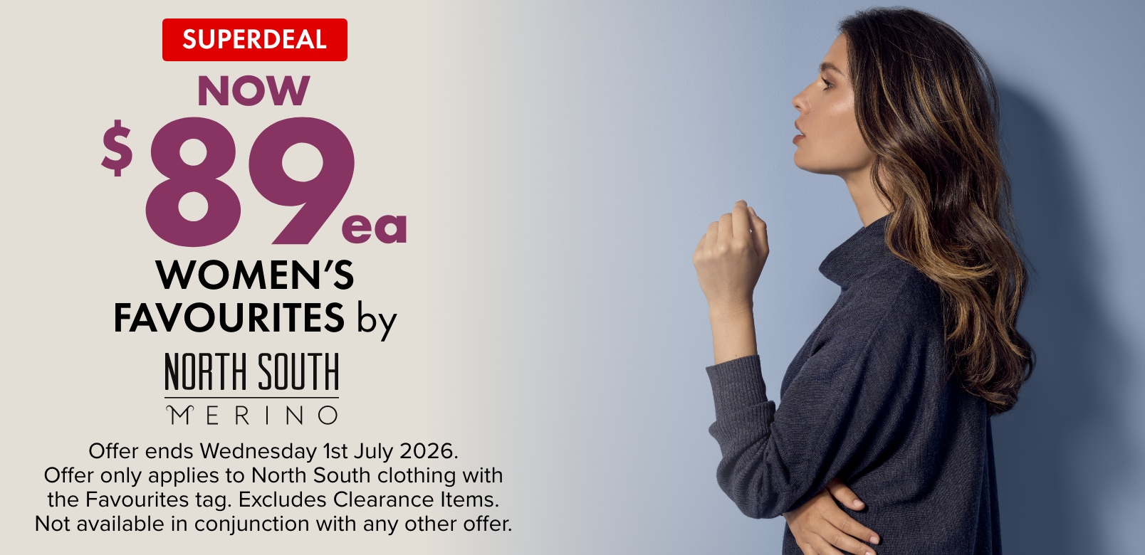 SUPERDEAL NOW $89ea Women's Favourites by North South Merino