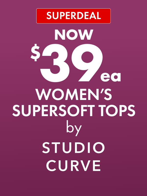 SUPERDEAL NOW $39ea Women's Supersoft Tops by Studio Curve