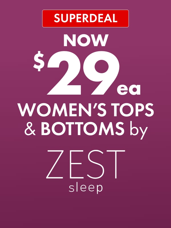 SUPERDEAL NOW $29ea Women's Tops and Bottoms by Zest Sleep
