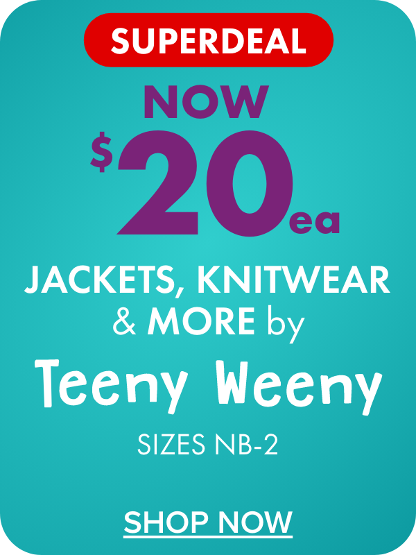 SUPERDEAL NOW $20ea Infants’ Clothing, Sleepwear & Accessories by Teeny Weeny 