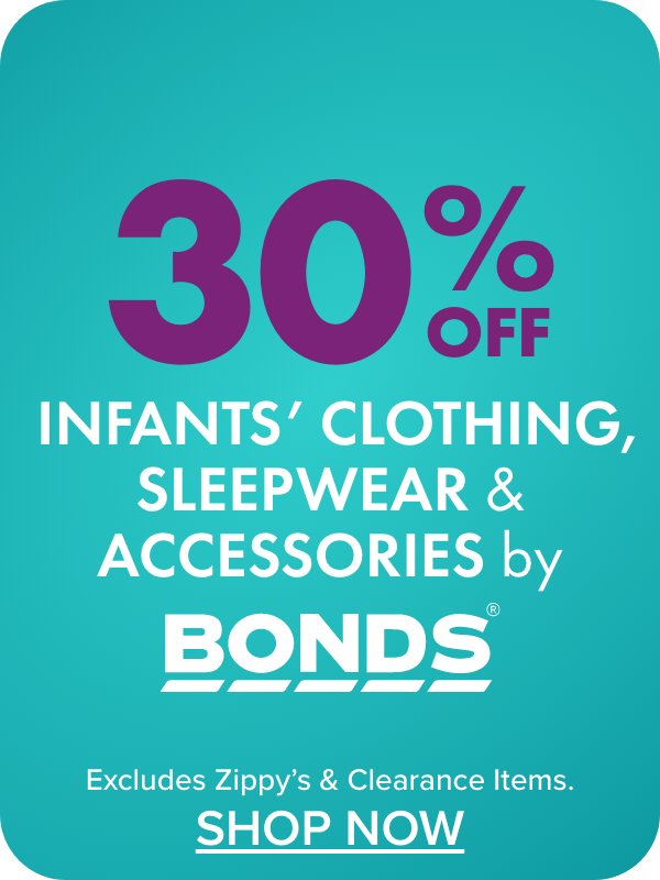30% OFF Infants' Clothing, Sleepwear & Accessories by Bonds