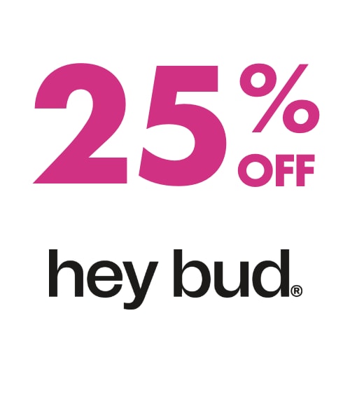 25% OFF Hey Bud