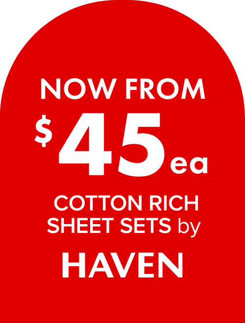 NOW FROM $45ea Cotton Rich Sheet Sets by Haven