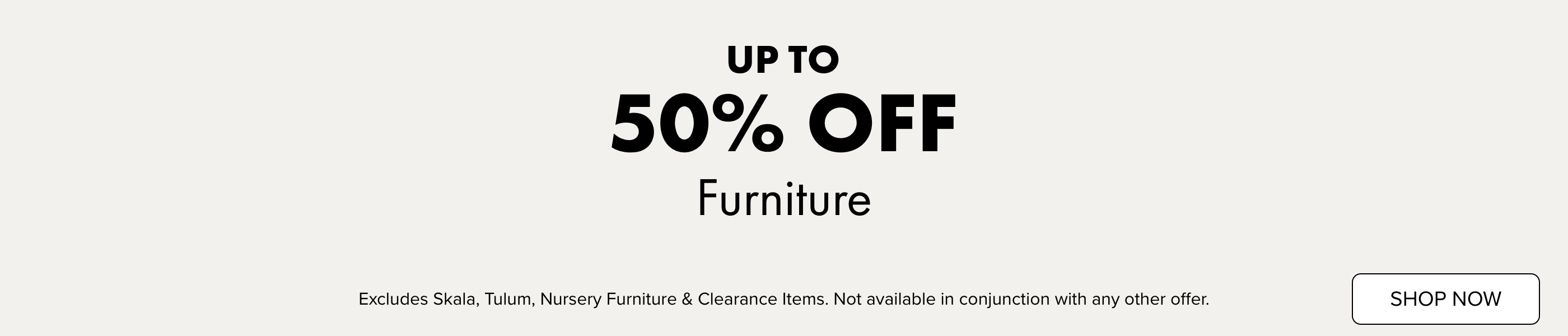 UP TO 50% OFF Furniture