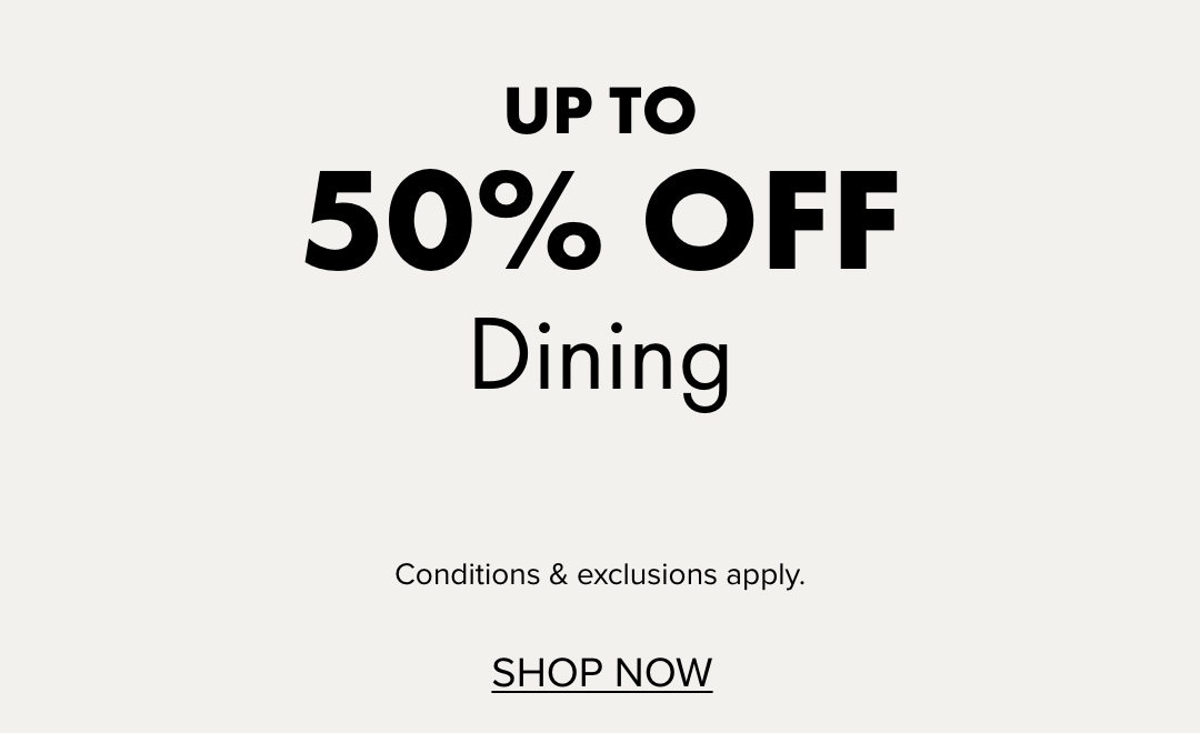 UP TO 50% OFF Dining
