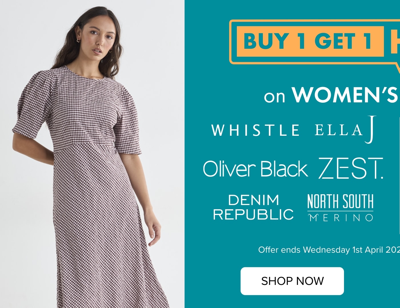 Buy 1 Get 1 Half Price on Women's Clothing by Whistle, Ella J, Oliver Black, Zest, Denim Republic & North South Merino