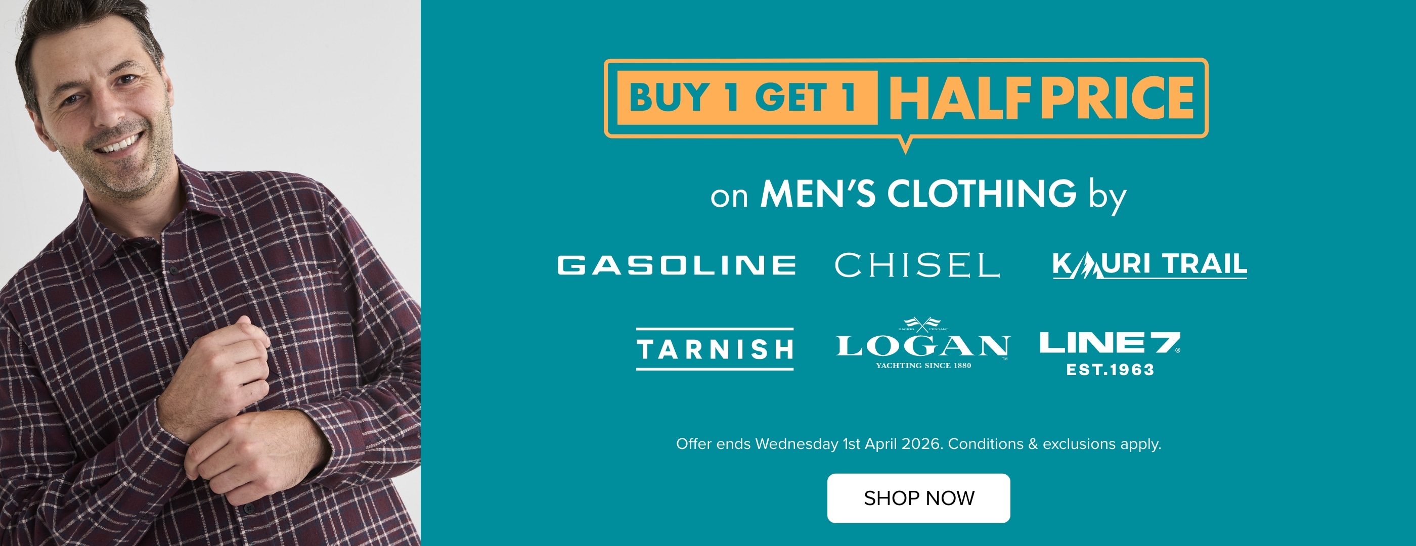Buy 1 Get 1 Half Price on Men's Clothing by Gasoline, Chisel, Kauri Trail, Tarnish, Logan & Line 7