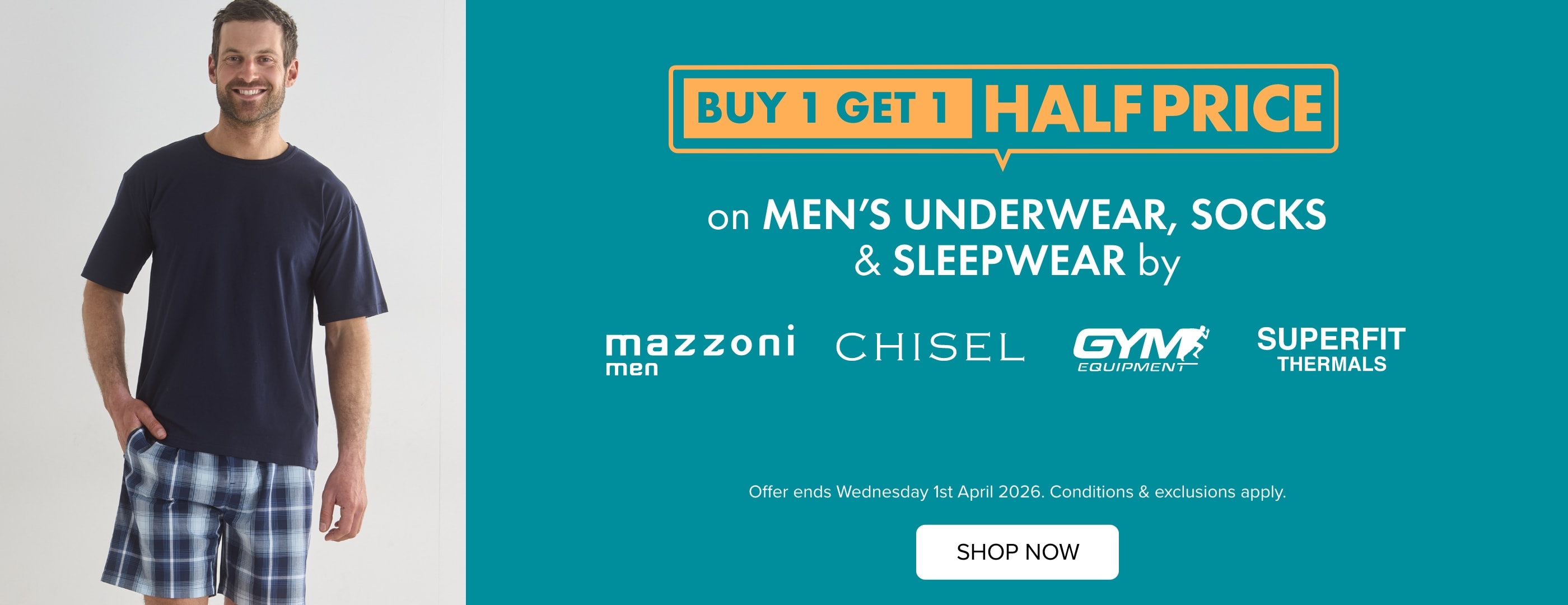 BUY 1 GET 1 HALF PRICE on Men's Underwear, Socks & Sleepwear by Mazzoni, Chisel, Calvin Klein, Gym Equipment & Superfit