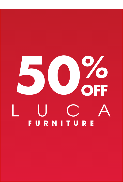 50% OFF LUCA Furniture
