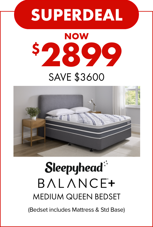 SUPERDEAL NOW $2899 SAVE $3600 Sleepyhead Balance+ Medium Queen Bedset