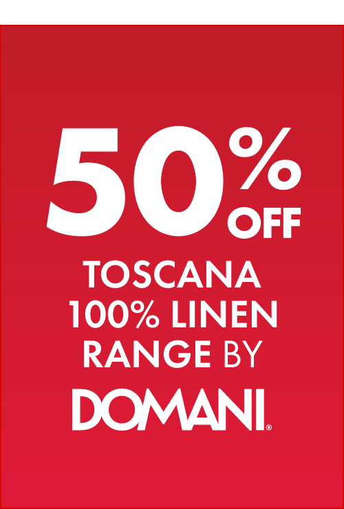 50% OFF Toscana 100% Linen Range by Domani