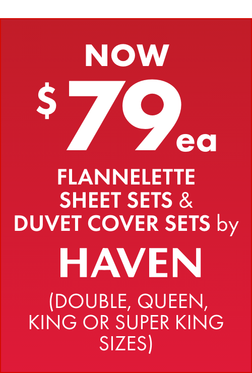 NOW $79ea Flannelette Sheet Sets & Duvet Cover Sets by Haven (Double, Queen, King or Super King Sizes)