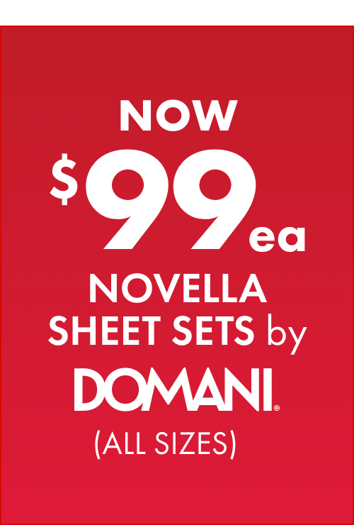 NOW $99ea Novella Sheet Sets by Domani (All Sizes)