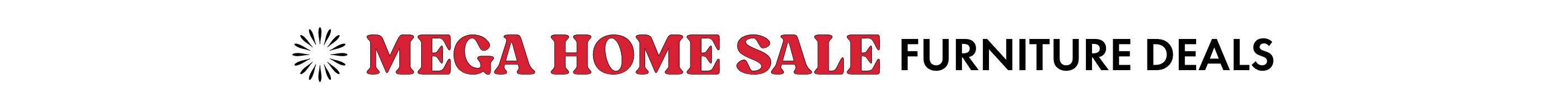 MEGA HOME SALE FURNITURE DEALS