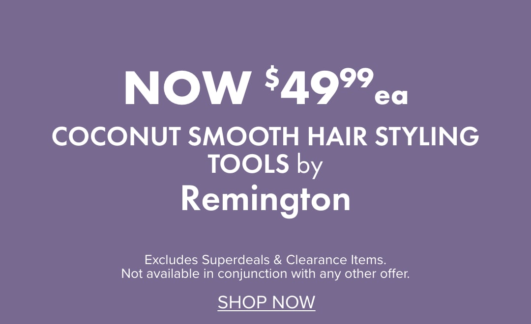 NOW $49.99ea Coconut Smooth Hair Styling Tools by Remington