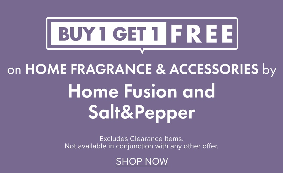 BUY 1 GET 1 FREE on Home Fragrance & Accessories by Home Fusion and Salt&Pepper