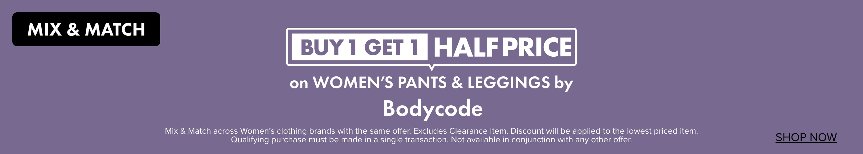 BUY 1 GET 1 HALF PRICE Women's Pants & Leggings by Bodycode
