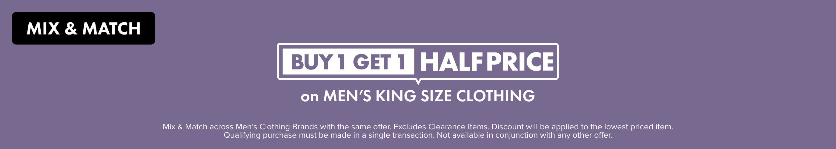 BUY 1 GET 1 HALF PRICE on Men's King Size Clothing