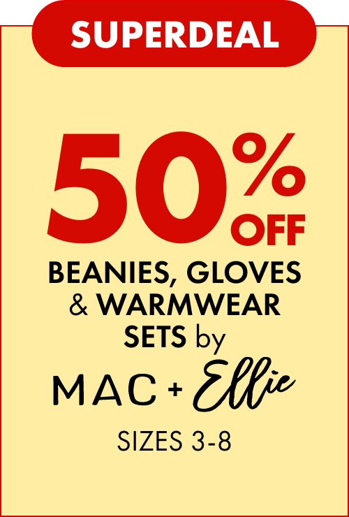 SUPERDEAL 50% OFF Beanies, Gloves & Warmwear Sets by Mac & Ellie