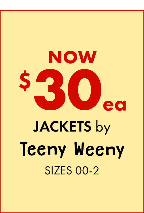 NOW $30 Jackets by Teeny Weeny Sizes 00-2
