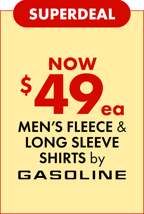 Superdeal NOW $49ea Men's Fleece & Long Sleeve Shirts by Gasoline