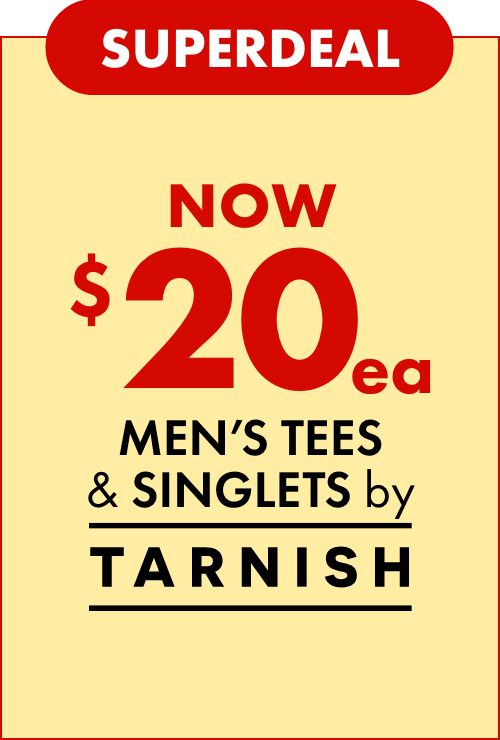 Superdeal NOW $20ea Men's Tees & Singlets by Tarnish
