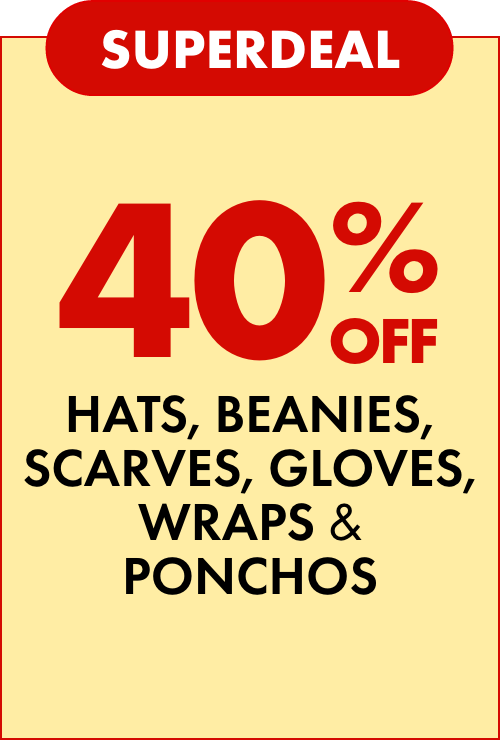 Superdeal 40% off Hats, Beanies, Scarves, Gloves, Wraps & Ponchos
